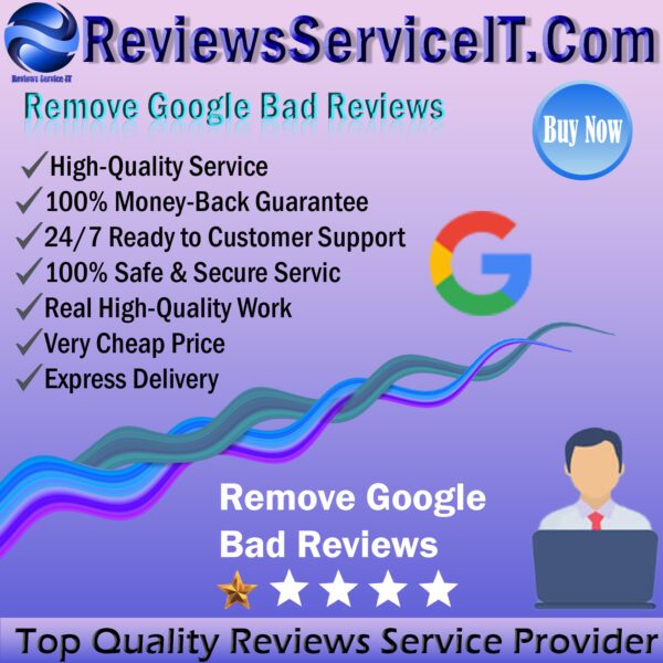Remove Google Bad Reviews